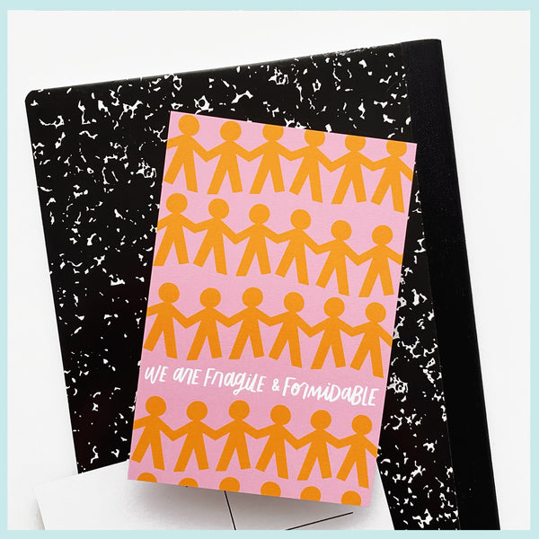 Fragile and Formidable